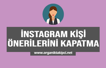 Instagram Kişi Önerilerini Kapatma