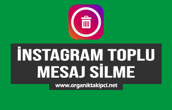 İnstagram Toplu Mesaj Silme