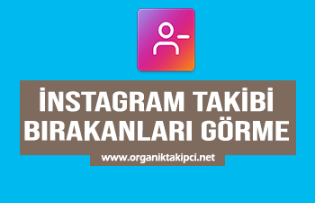 İnstagram’da Takibi Bırakanları Görmek