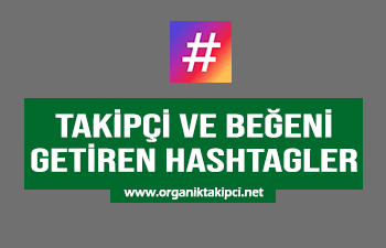 Takipçi ve Beğeni Getiren Hashtag'ler