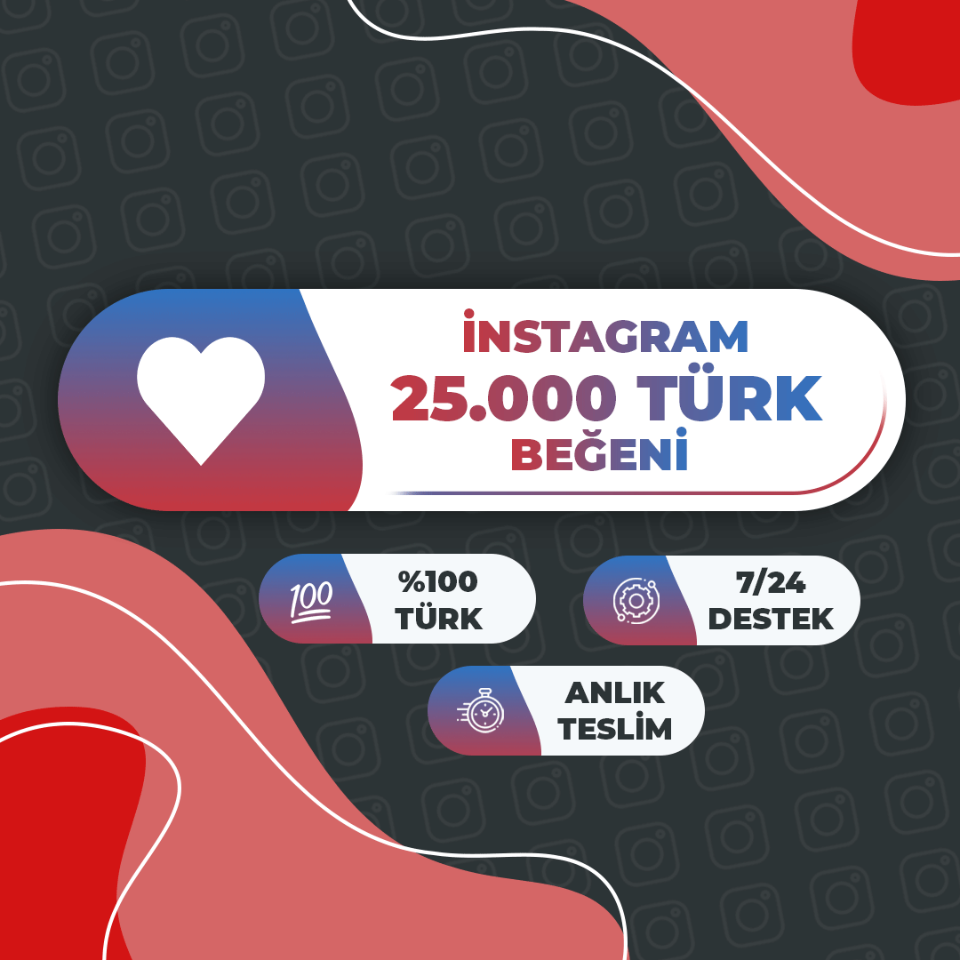 Instagram 25.000 Türk Beğeni