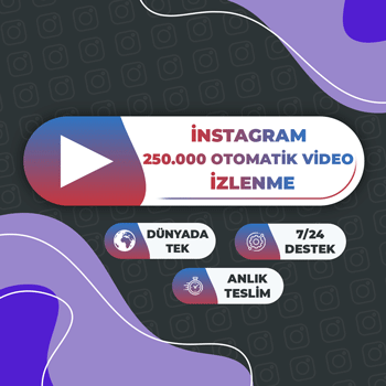 Instagram 250.000 Otomatik Video İzlenme
