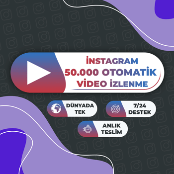 Instagram 50.000 Otomatik Video İzlenme