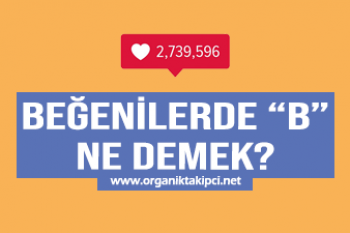 Beğenilerde "B" Ne Demek?