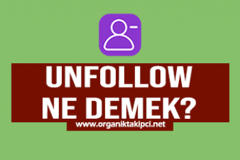 Instagram Unfollow Ne Demek?