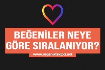 Instagram'da Beğeniler Neye Göre Sıralanıyor?