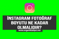 Instagram Fotoğraf Boyutu Ne Kadar Olmalı ?