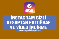 Instagram Gizli Hesaptan Video ve Fotoğraf İndirme